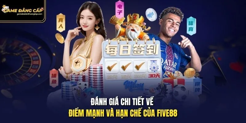 Đánh giá chi tiết về điểm mạnh và hạn chế của Five88