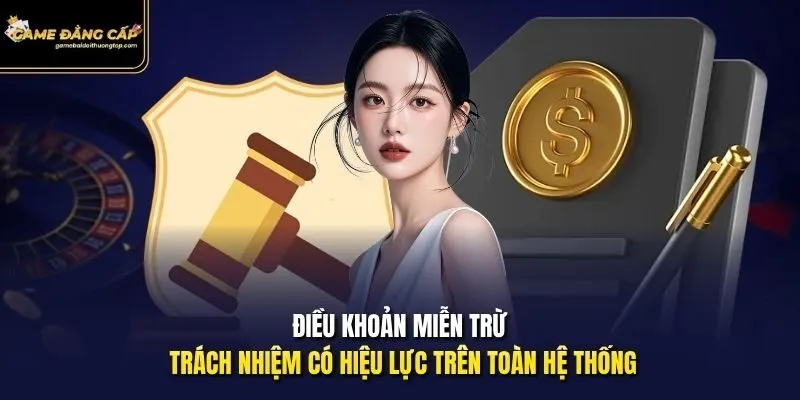 Điều khoản miễn trừ trách nhiệm có hiệu lực trên toàn hệ thống
