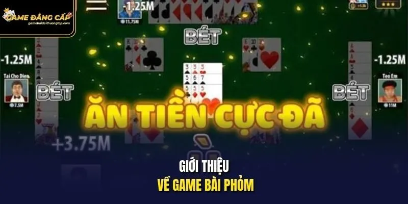 Giới thiệu về game bài phỏm