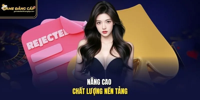 Nâng cao chất lượng nền tảng