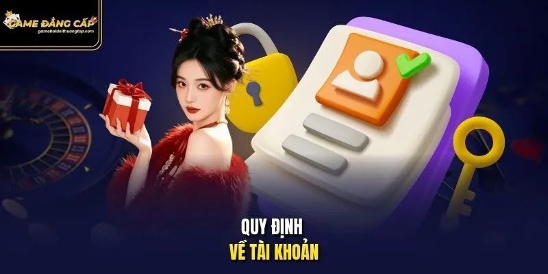 Quy định về tài khoản.