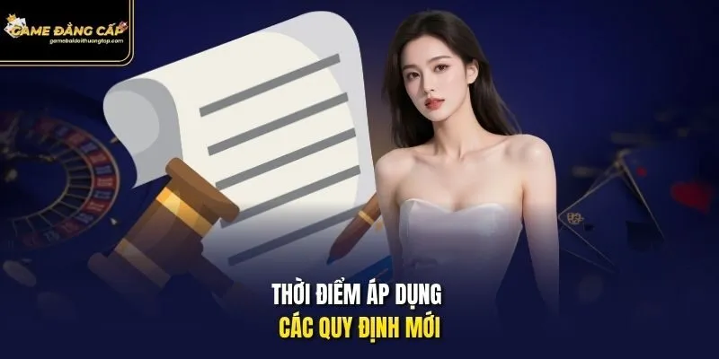 Thời điểm áp dụng các quy định mới.