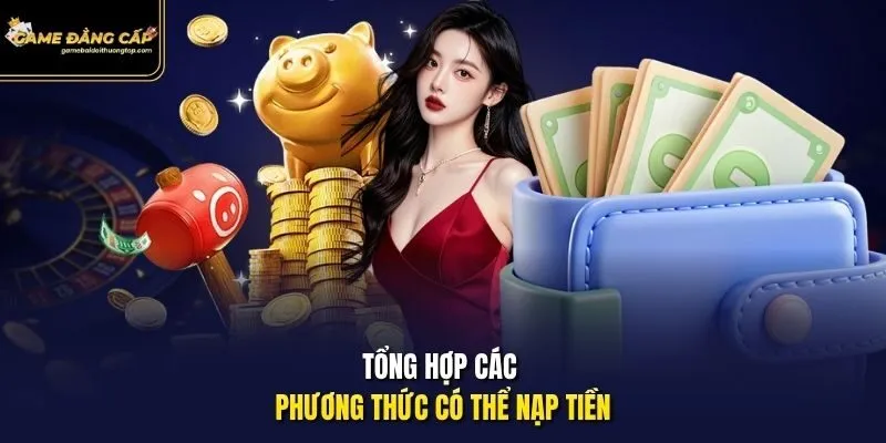 Tổng hợp các phương thức có thể nạp tiền