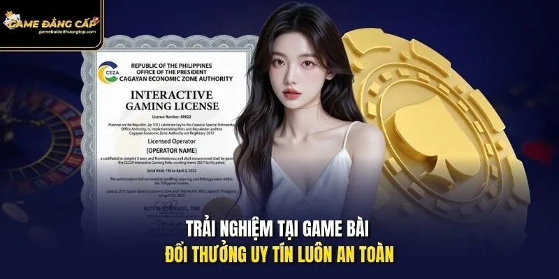 Trải nghiệm tại game bài đổi thưởng uy tín luôn an toàn